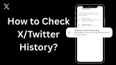 How to Check Your X (Twitter) History in 2025? (X History Guide)